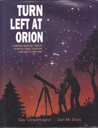 Image of Turn left at Orion : a hundred night sky objects to see in a small telescope- and how to find them